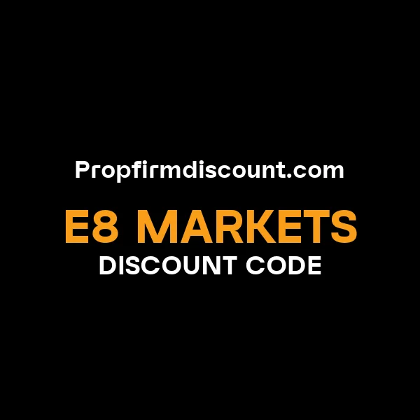 E8 Markets Discount Codes 2026 | Verified Deals on Evaluations